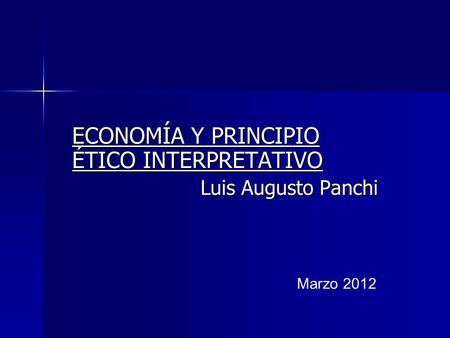 ECONOMÍA Y PRINCIPIO ÉTICO INTERPRETATIVO Luis Augusto Panchi