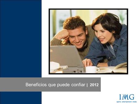 Beneficios que puede confiar | 2012. Diseñado para reconocer las diversas necesidades Beneficios competitivos y integrales Proporciona planes basados.