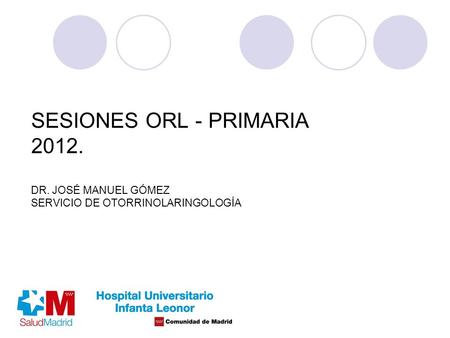 SESIONES ORL - PRIMARIA DR