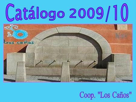 Catálogo 2009/10 Coop. Los Caños.