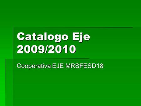 Catalogo Eje 2009/2010 Cooperativa EJE MRSFESD18.