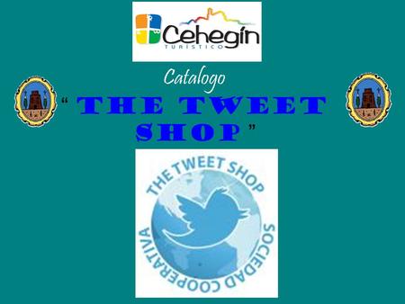 Catalogo “ The Tweet Shop ”