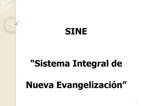 SINE “Sistema Integral de Nueva Evangelización”