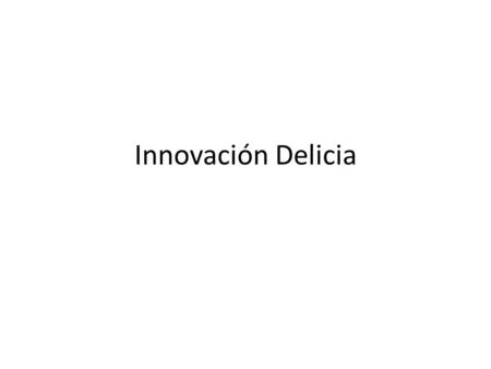 Innovación Delicia. Innovación Delicia secuencia Iluminación La innovación para Delicia es una secuencia de luz de leds con panel de control. El.