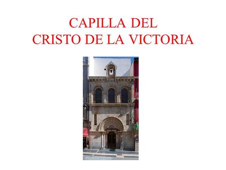 CAPILLA DEL CRISTO DE LA VICTORIA