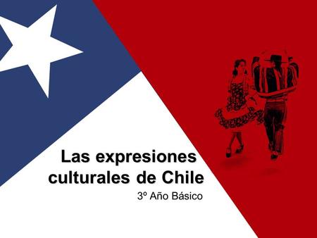 Las expresiones culturales de Chile