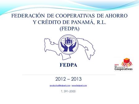 FEDERACIÓN DE COOPERATIVAS DE AHORRO Y CRÉDITO DE PANAMÁ, R.L. (FEDPA)
