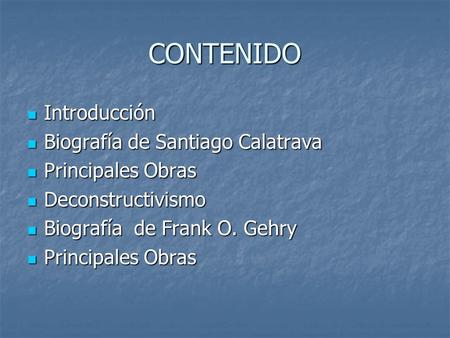 CONTENIDO Introducción Biografía de Santiago Calatrava