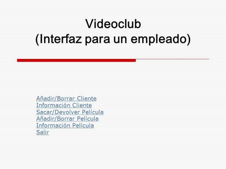 Videoclub (Interfaz para un empleado)