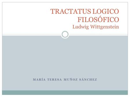 TRACTATUS LOGICO FILOSÓFICO Ludwig Wittgenstein