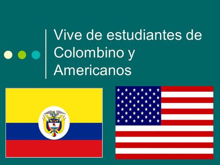 Vive de estudiantes de Colombino y Americanos. Diferencias.