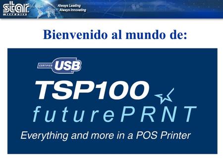 Bienvenido al mundo de:. futurePRNT La impresora de punto de venta con menor costo y mayor calidad disponible hoy con accesorios y software ¡Todo en una.