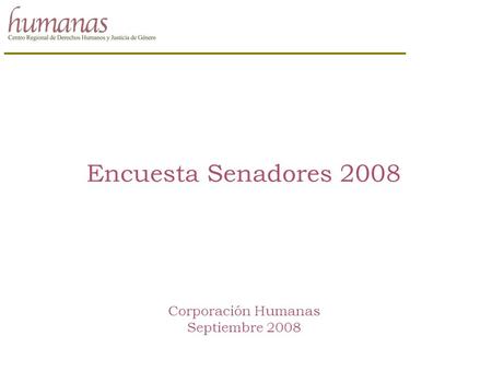 Encuesta Senadores 2008 Corporación Humanas Septiembre 2008.