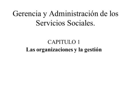 Gerencia y Administración de los Servicios Sociales.