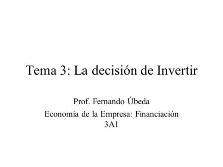 Tema 3: La decisión de Invertir