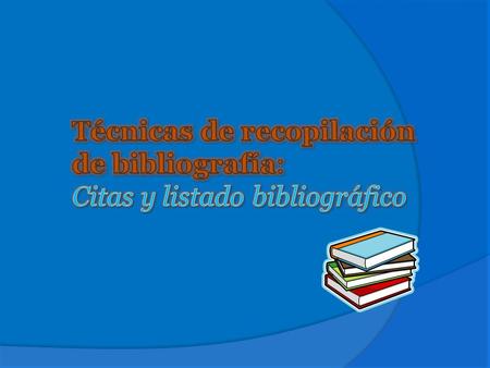 CitasCitas ReferenciasReferencias Listado bibliográfico FichasFichas.