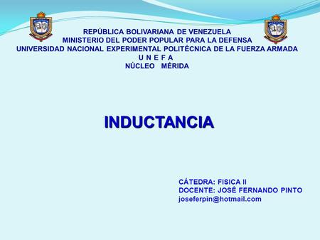 REPÚBLICA BOLIVARIANA DE VENEZUELA MINISTERIO DEL PODER POPULAR PARA LA DEFENSA UNIVERSIDAD NACIONAL EXPERIMENTAL POLITÉCNICA DE LA FUERZA ARMADA UNEFA.