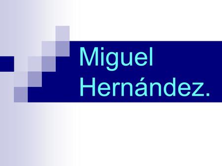 Miguel Hernández..