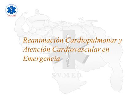 Reanimación Cardiopulmonar y Atención Cardiovascular en Emergencia