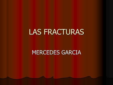 LAS FRACTURAS MERCEDES GARCIA.