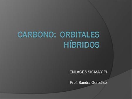 CARBONO: ORBITALES HÍBRIDOS