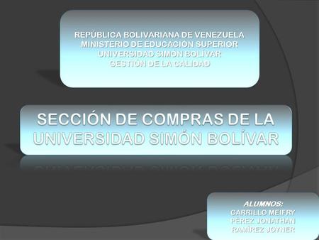 SECCIÓN DE COMPRAS DE LA UNIVERSIDAD SIMÓN BOLÍVAR