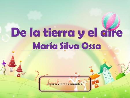 De la tierra y el aire María Silva Ossa