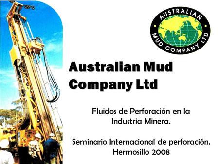 Australian Mud Company Ltd Fluidos de Perforación en la