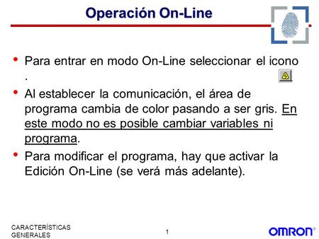 Operación On-Line Para entrar en modo On-Line seleccionar el icono .