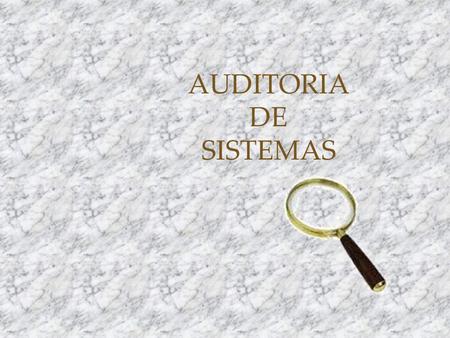 AUDITORIA DE SISTEMAS.