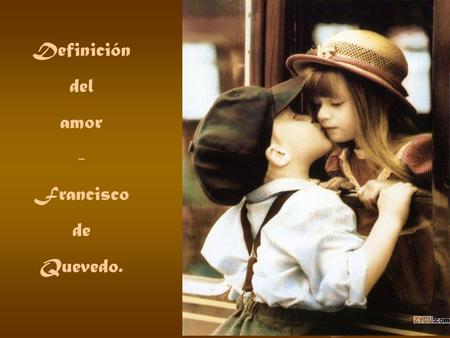 Definición del amor - Francisco de Quevedo..