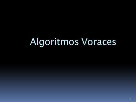 Algoritmos Voraces.
