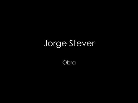 Jorge Stever Obra.