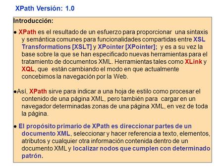 XPath Versión: 1.0 Introducción: