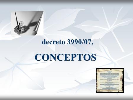 Decreto 3990/07, CONCEPTOS.