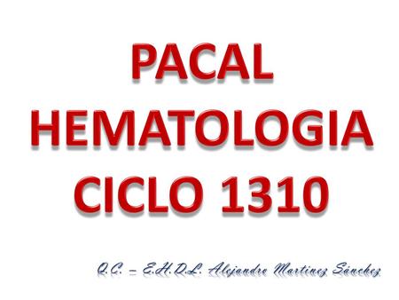 PACAL HEMATOLOGIA CICLO 1310