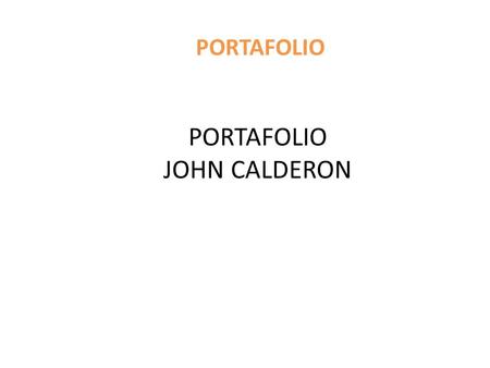 PORTAFOLIO PORTAFOLIO JOHN CALDERON.