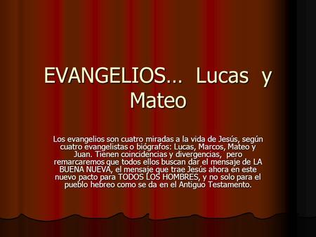 EVANGELIOS… Lucas y Mateo