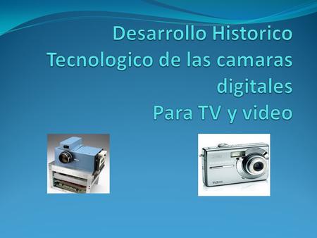 La evolución tecnológica como camino hacia la historia de la fotografía digital y su relación con la fotografía analógica. La evolución de la fotografía.