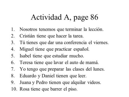 Actividad A, page 86 Nosotros tenemos que terminar la lección.