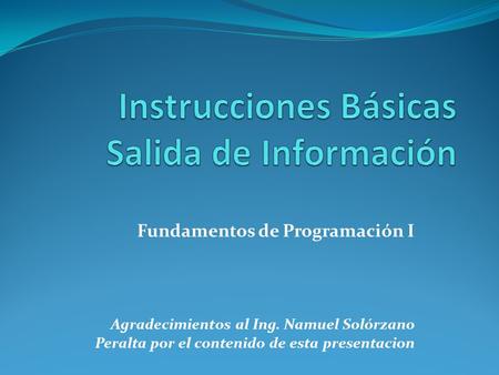 Instrucciones Básicas Salida de Información