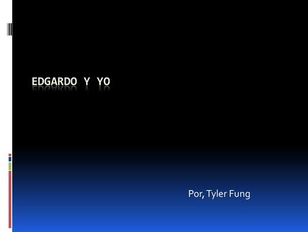 Por, Tyler Fung. Meaning of name Edgardo means – protector of the good.