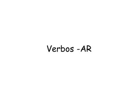 Verbos -AR.