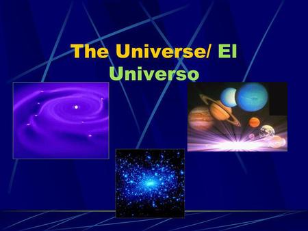 The Universe/ El Universo. There are nine planets in our solar system. The nine planets are around the sun, and they travel in orbits. Tenemos nueve planetas.