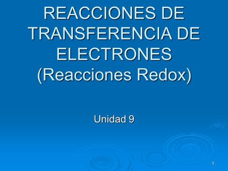 REACCIONES DE TRANSFERENCIA DE ELECTRONES (Reacciones Redox)