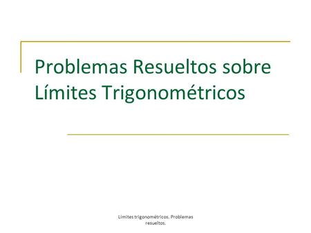 Problemas Resueltos sobre Límites Trigonométricos