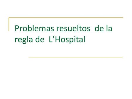 Problemas resueltos de la regla de L’Hospital