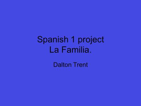 Spanish 1 project La Familia.