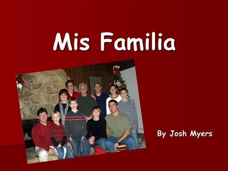 Mis Familia By Josh Myers.