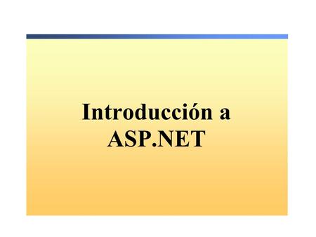 Introducción a ASP.NET.